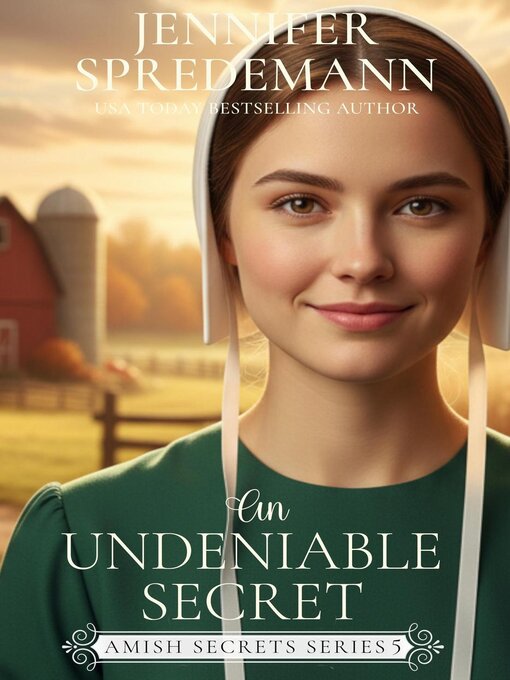 Title details for An Undeniable Secret (Amish Secrets--Book 5) by Jennifer (J.E.B.) Spredemann - Available
